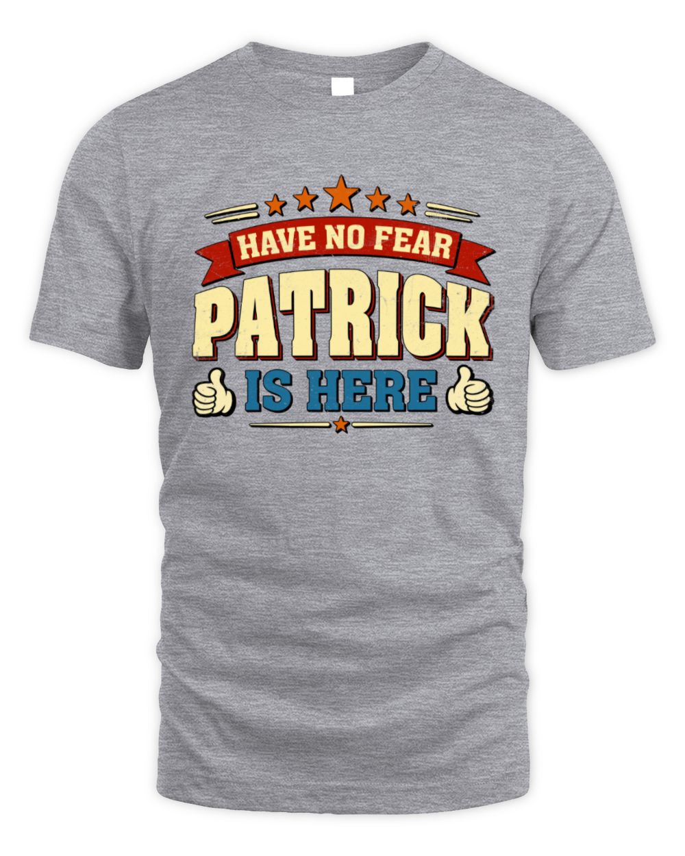 Have No Fear Your Name Is Here Cool Graphic T-Shirt PATRICK M1-71 / Unisex Standard T-Shirt / sport grey