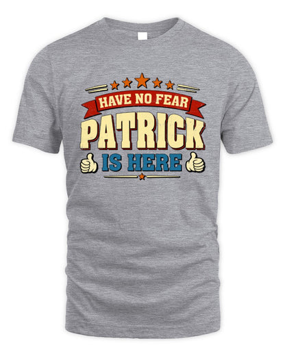 Have No Fear Your Name Is Here Cool Graphic T-Shirt PATRICK M1-71 / Unisex Standard T-Shirt / sport grey