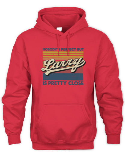 Nobody's Perfect But Your Name Is Pretty Close Retro Shirt LARRY M1-65 / Unisex Hoodie / red