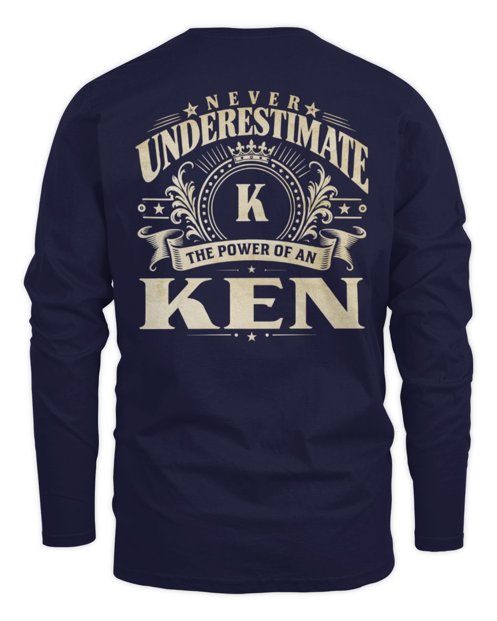 Never Underestimate Your Name Luxury Logo Shirt KEN M1-63 / Men's Long Sleeved T-Shirt / navy