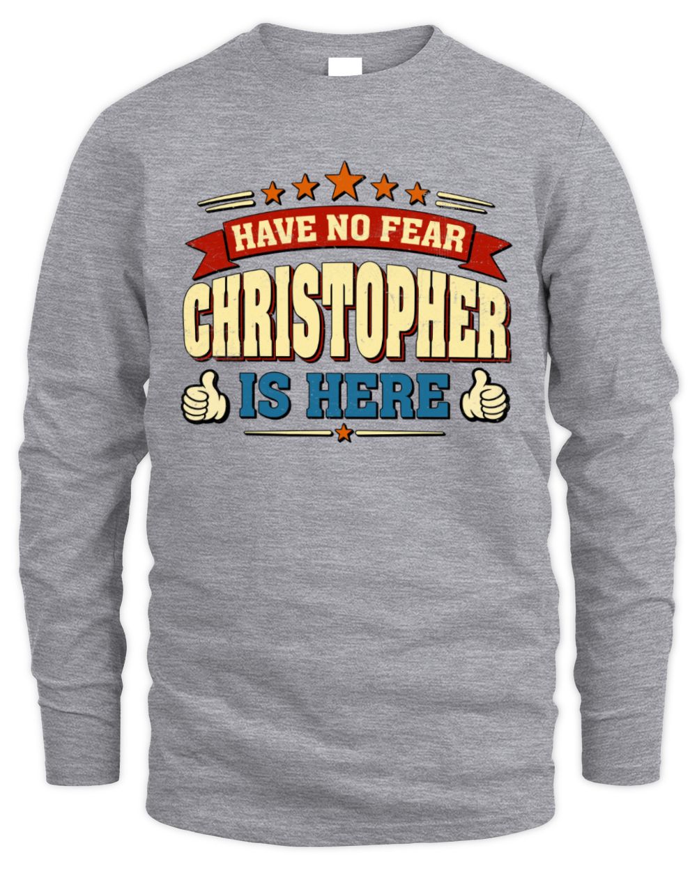 Have No Fear Your Name Is Here Cool Graphic T-Shirt CHRISTOPHER M1-71 / Men's Long Sleeved T-Shirt / sport grey