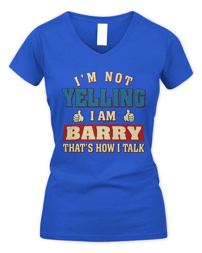 I'm Not Yelling I'm Name That's How I Talk Shirt BARRY M1-67 / Women's V-Neck T-Shirt / royal