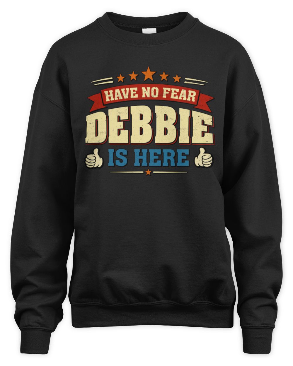 Have No Fear Your Name Is Here Cool Graphic T-Shirt DEBBIE M1-71 / Unisex Sweatshirt / black