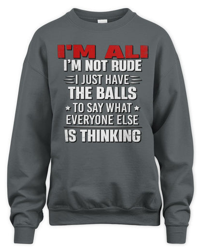 I'm Name I'm Not Rude I Just Have The Balls Funny T-Shirt ALI M1-46 / Unisex Sweatshirt / charcoal