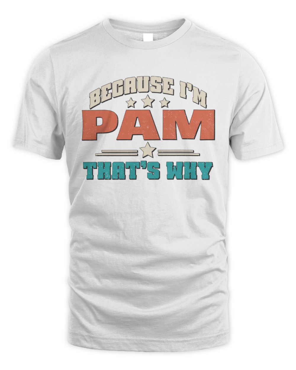 Because I'm Name That's Why Personalized Retro Shirt PAM-49 / Unisex Standard T-Shirt / white