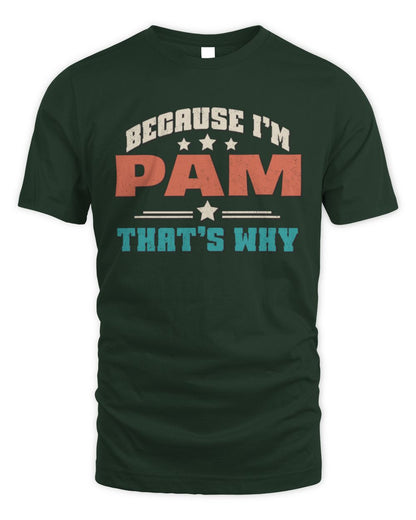 Because I'm Name That's Why Personalized Retro Shirt PAM-49 / Unisex Standard T-Shirt / forest green