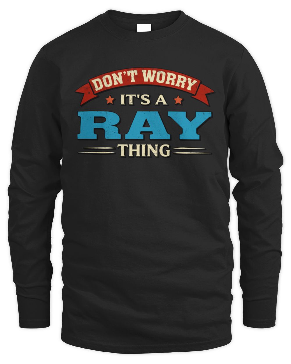 Don't Worry It's a Your Name Thing Funny Retro T-Shirt RAY M1-57 / Men's Long Sleeved T-Shirt / black