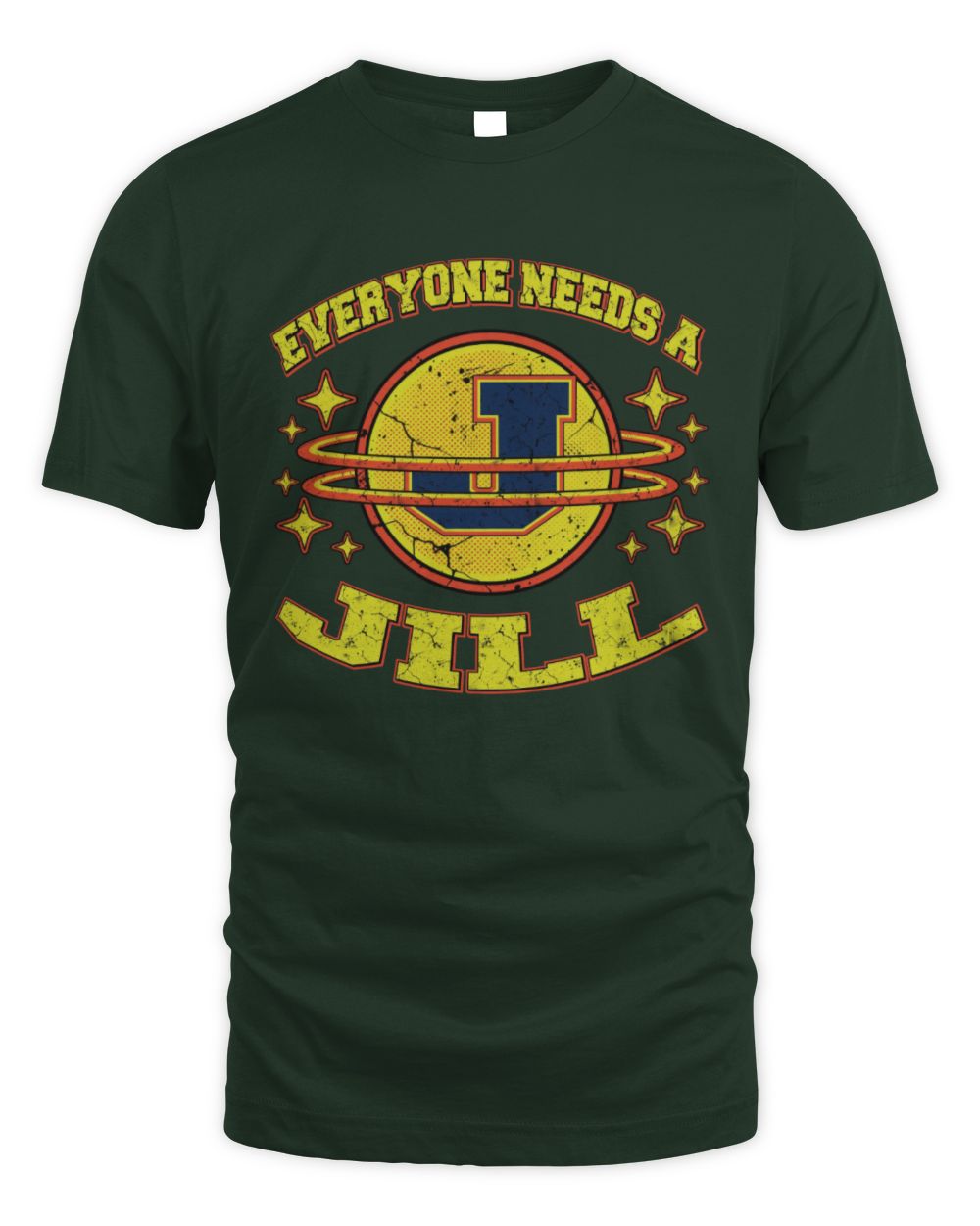 Everyone Needs a Your Name Shirt JILL M1-76 / Unisex Standard T-Shirt / forest green