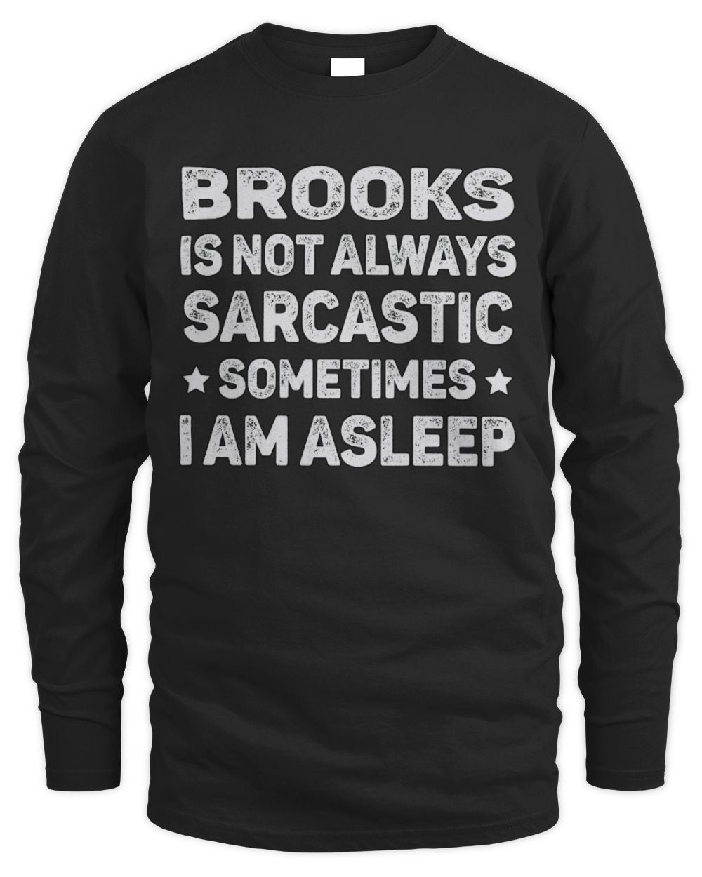 Your Name Is Not Always Sarcastic Funny T-Shirt BROOKS M1-62 / Men's Long Sleeved T-Shirt / black