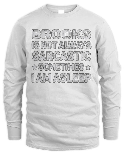 Your Name Is Not Always Sarcastic Funny T-Shirt BROOKS M1-62 / Men's Long Sleeved T-Shirt / white