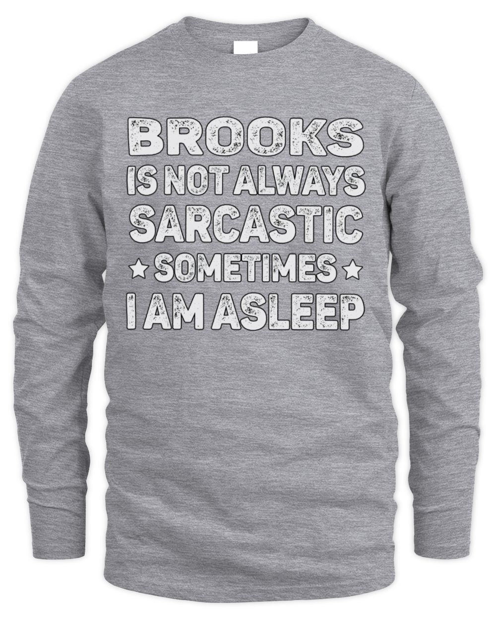 Your Name Is Not Always Sarcastic Funny T-Shirt BROOKS M1-62 / Men's Long Sleeved T-Shirt / sport grey