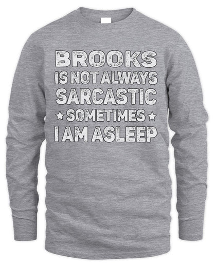 Your Name Is Not Always Sarcastic Funny T-Shirt BROOKS M1-62 / Men's Long Sleeved T-Shirt / sport grey