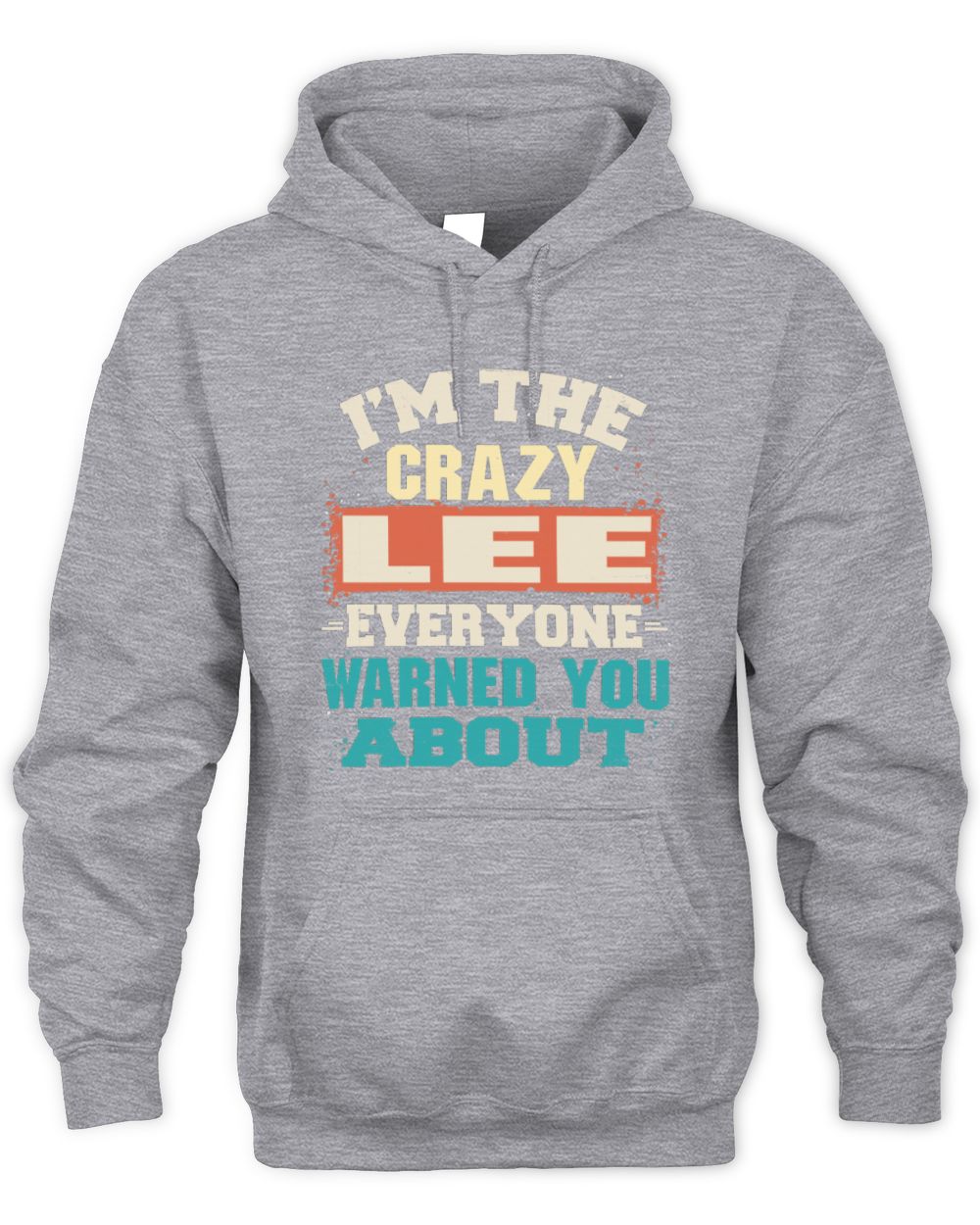 I'm the Crazy One Everyone Warned You About Retro Graphic T-Shirt LEE M1-70 / Unisex Hoodie / sport grey