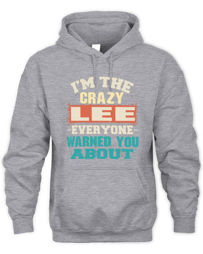 I'm the Crazy One Everyone Warned You About Retro Graphic T-Shirt LEE M1-70 / Unisex Hoodie / sport grey