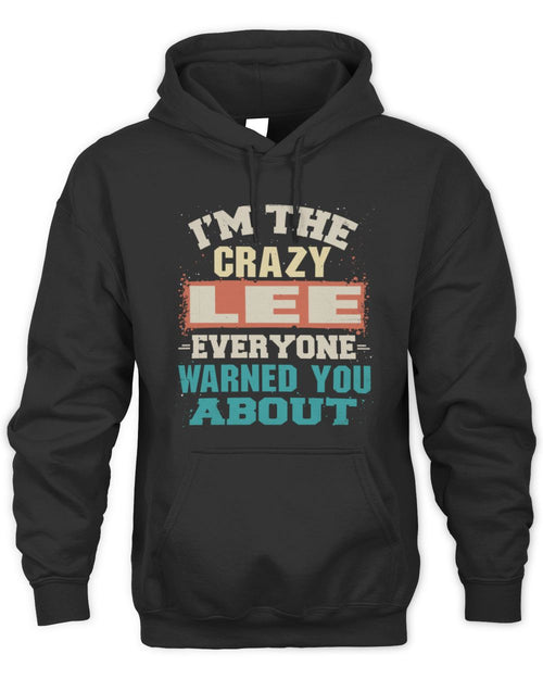 I'm the Crazy One Everyone Warned You About Retro Graphic T-Shirt LEE M1-70 / Unisex Hoodie / black
