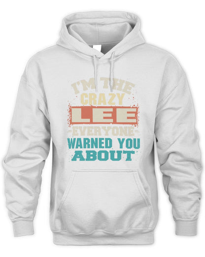 I'm the Crazy One Everyone Warned You About Retro Graphic T-Shirt LEE M1-70 / Unisex Hoodie / white