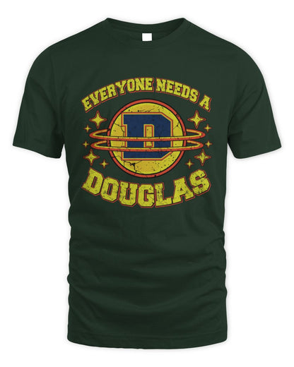 Everyone Needs a Your Name Shirt DOUGLAS M1-76 / Unisex Standard T-Shirt / forest green