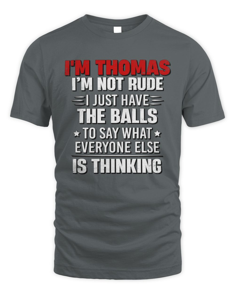 I'm Name I'm Not Rude I Just Have The Balls Funny T-Shirt THOMAS M1-46 / Unisex Standard T-Shirt / charcoal