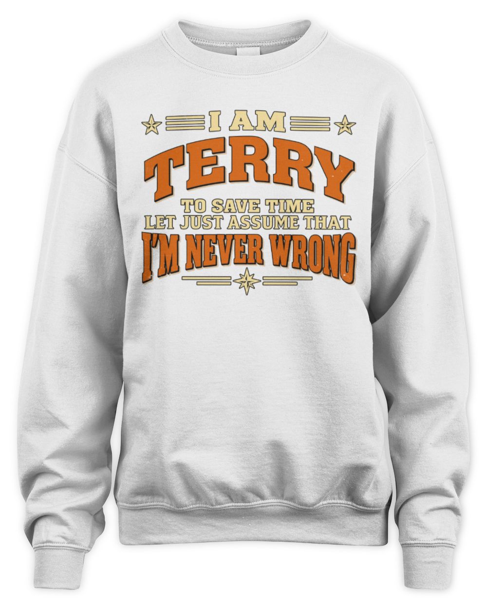 I'm Name Let's Just Assume I'm Never Wrong Retro Shirt TERRY M1-64 / Unisex Sweatshirt / white
