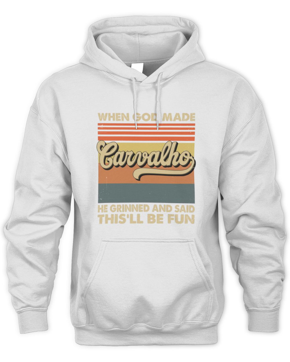 When God Made Your Name He Grinned Vintage T-Shirt CARVALHO M1-55 / Unisex Hoodie / white