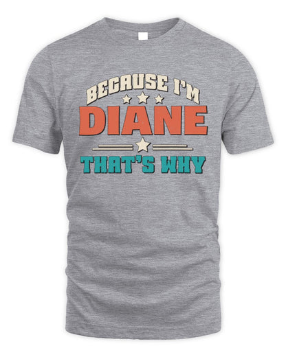 Because I'm Name That's Why Personalized Retro Shirt DIANE-49 / Unisex Standard T-Shirt / sport grey
