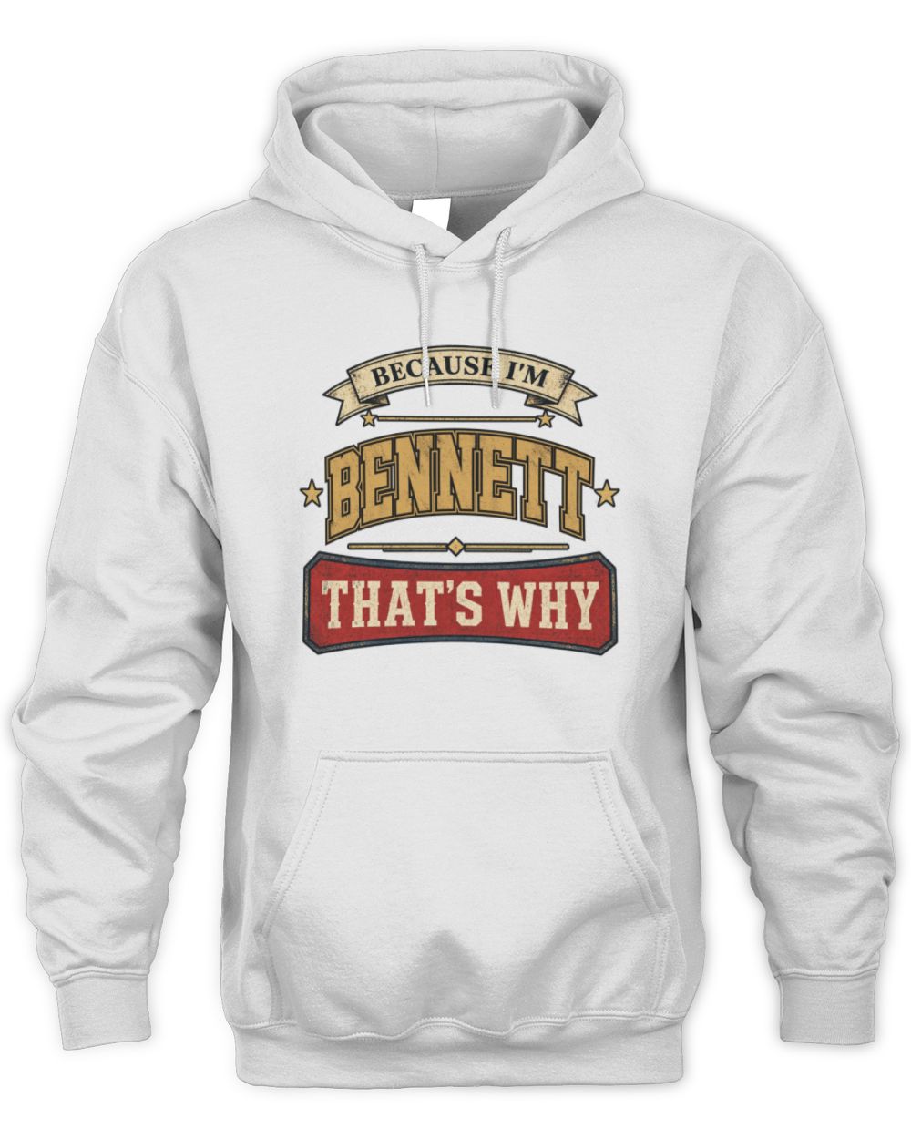 Because I'm Name That's Why Americana T-Shirt BENNETT M1-S88 / Unisex Hoodie / white