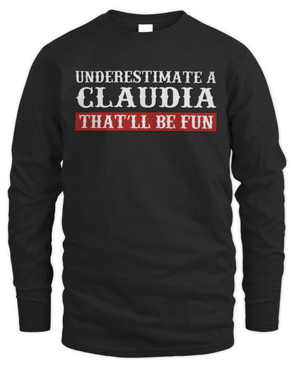 Underestimate Me That'll Be Fun Graphic T-Shirt CLAUDIA M1-69 / Men's Long Sleeved T-Shirt / black