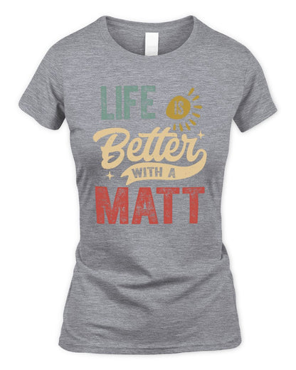 Life Is Better With a Name Personalized Retro T-Shirt MATT-48 / Women's Standard T-Shirt / sport grey
