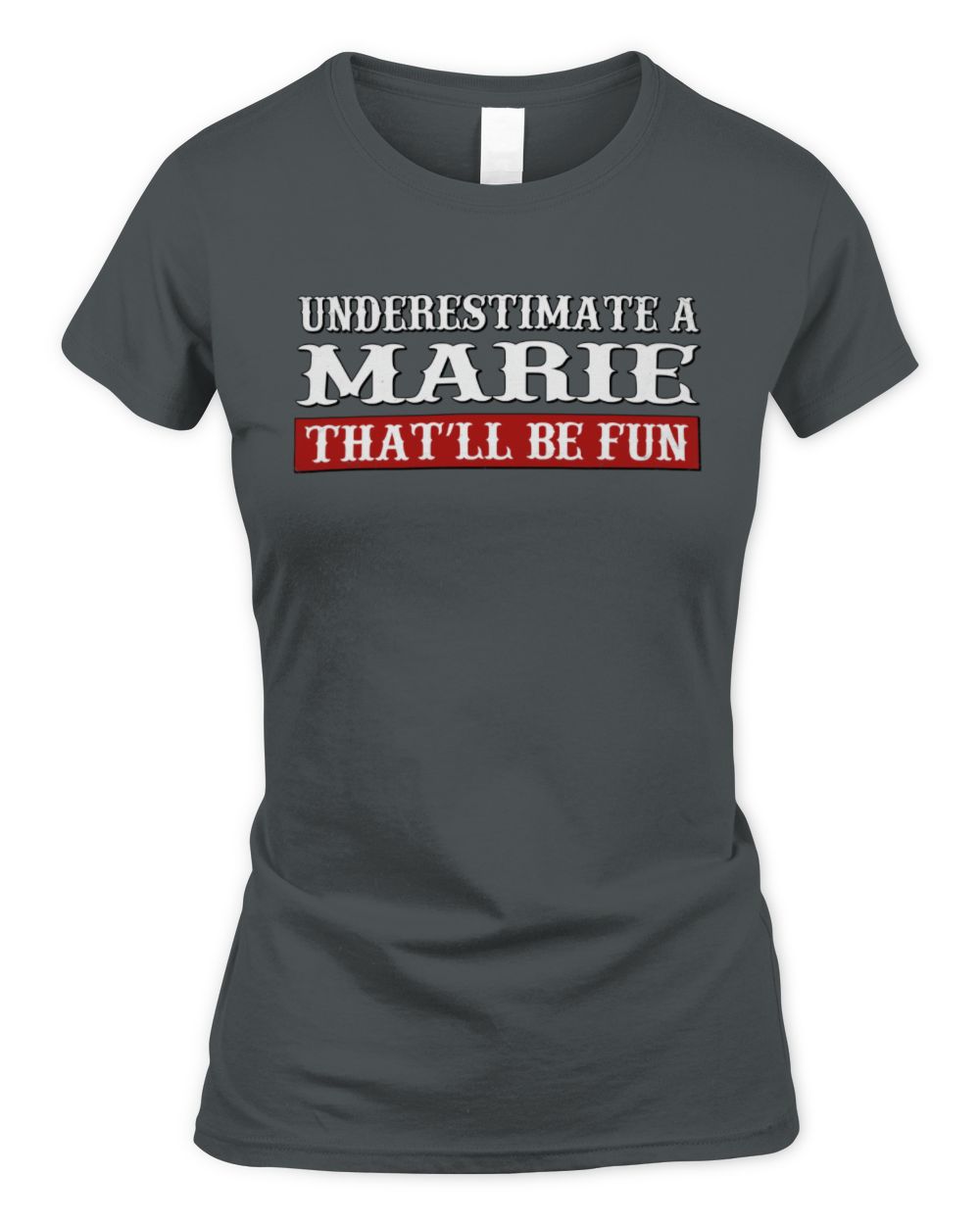 Underestimate Me That'll Be Fun Graphic T-Shirt MARIE M1-69 / Women's Standard T-Shirt / charcoal