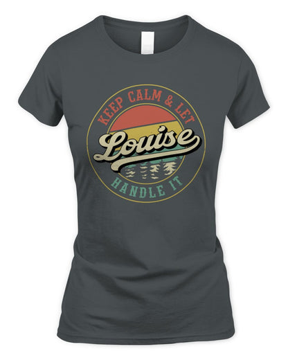 Keep Calm Let Your Name Handle It Retro T-Shirt LOUISE M1-54 / Women's Standard T-Shirt / charcoal