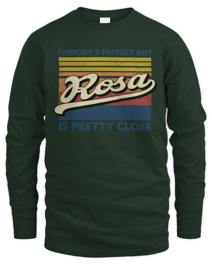 Nobody's Perfect But Your Name Is Pretty Close Retro Shirt ROSA M1-65 / Men's Long Sleeved T-Shirt / forest green