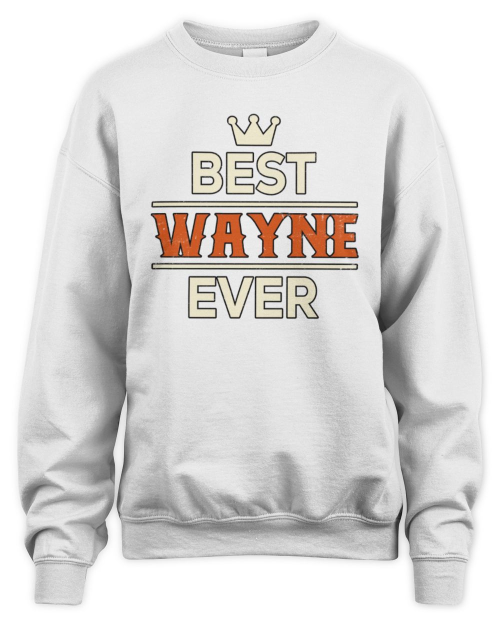Best Your Name With Crown Shirt WAYNE M1-59 / Unisex Sweatshirt / white