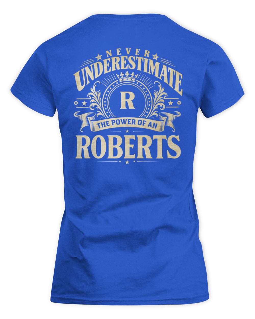 Never Underestimate Your Name Luxury Logo Shirt ROBERTS M1-63 / Women's Standard T-Shirt / royal
