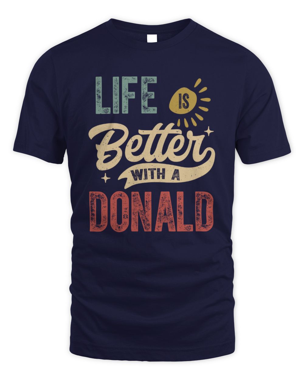 Life Is Better With a Name Personalized Retro T-Shirt DONALD-48 / Unisex Standard T-Shirt / navy
