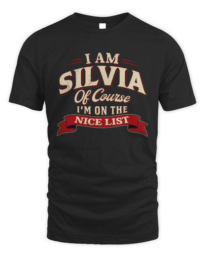 I'm Name Of Course I'm On The Nice List Funny Christmas Shirt SILVIA M1-68 / Unisex Standard T-Shirt / black