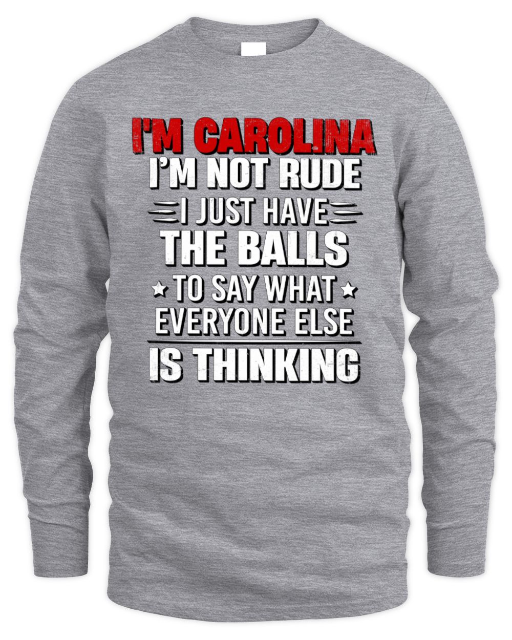 I'm Name I'm Not Rude I Just Have The Balls Funny T-Shirt CAROLINA M1-46 / Men's Long Sleeved T-Shirt / sport grey