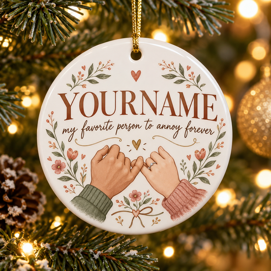 My Favorite Person To Annoy Forever - Personalized Ceramic Ornament