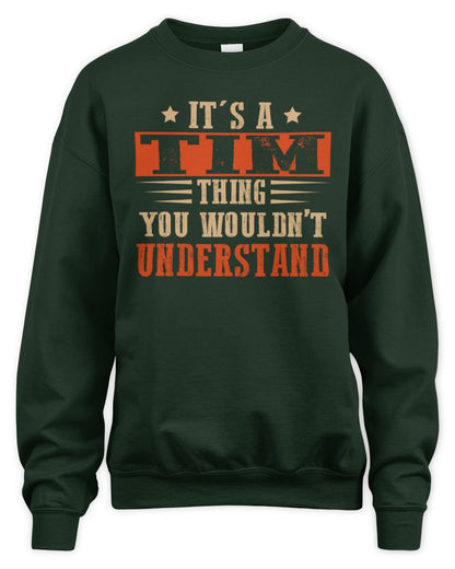 It's a Name Thing Personalized Funny Shirt TIM M1-51 / Unisex Sweatshirt / forest green