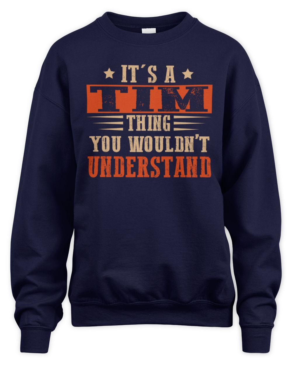 It's a Name Thing Personalized Funny Shirt TIM M1-51 / Unisex Sweatshirt / navy