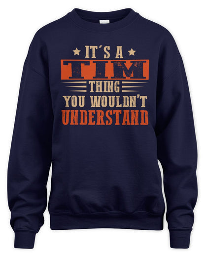 It's a Name Thing Personalized Funny Shirt TIM M1-51 / Unisex Sweatshirt / navy