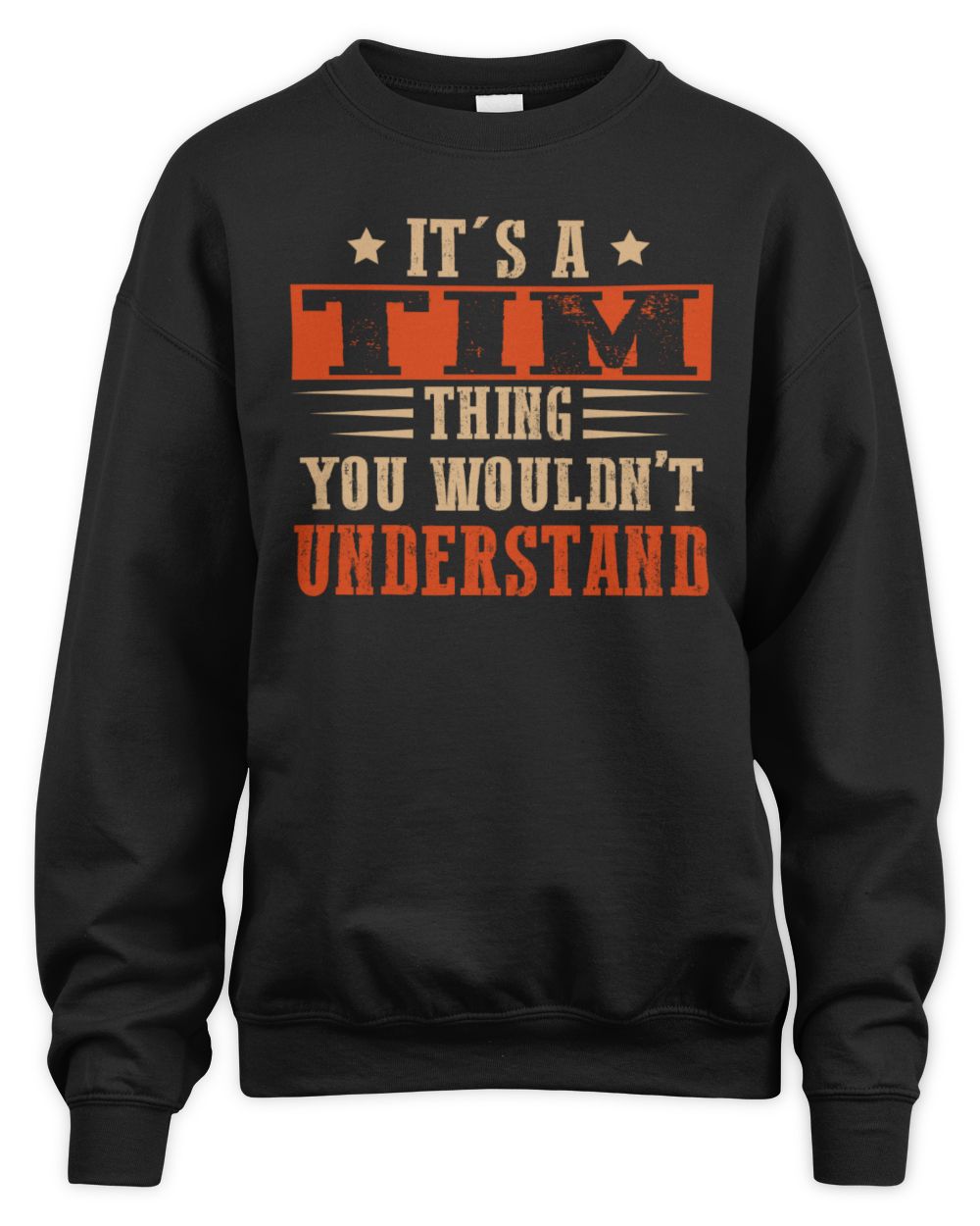 It's a Name Thing Personalized Funny Shirt TIM M1-51 / Unisex Sweatshirt / black