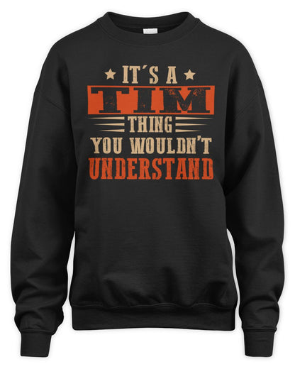 It's a Name Thing Personalized Funny Shirt TIM M1-51 / Unisex Sweatshirt / black
