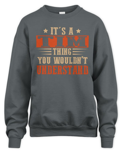 It's a Name Thing Personalized Funny Shirt TIM M1-51 / Unisex Sweatshirt / charcoal