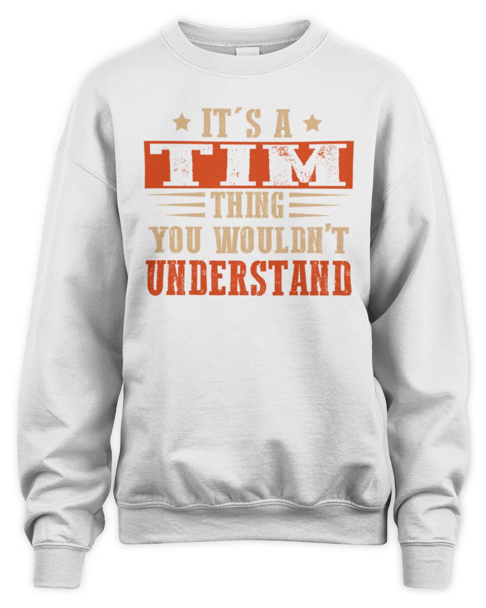 It's a Name Thing Personalized Funny Shirt TIM M1-51 / Unisex Sweatshirt / white