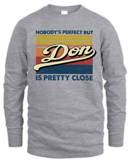 Nobody's Perfect But Your Name Is Pretty Close Retro Shirt DON M1-65 / Men's Long Sleeved T-Shirt / sport grey