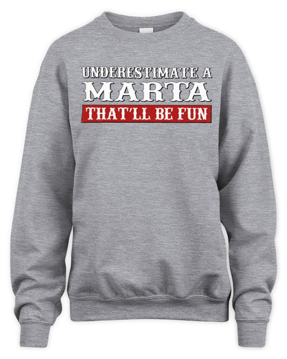 Underestimate Me That'll Be Fun Graphic T-Shirt MARTA M1-69 / Unisex Sweatshirt / sport grey