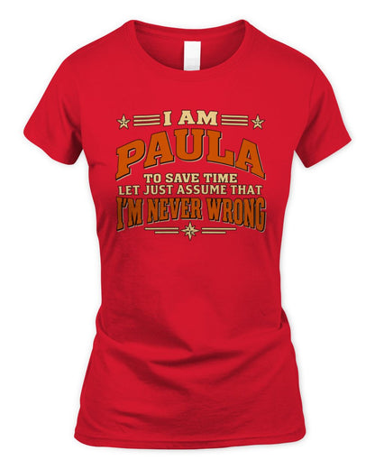 I'm Name Let's Just Assume I'm Never Wrong Retro Shirt PAULA M1-64 / Women's Standard T-Shirt / red