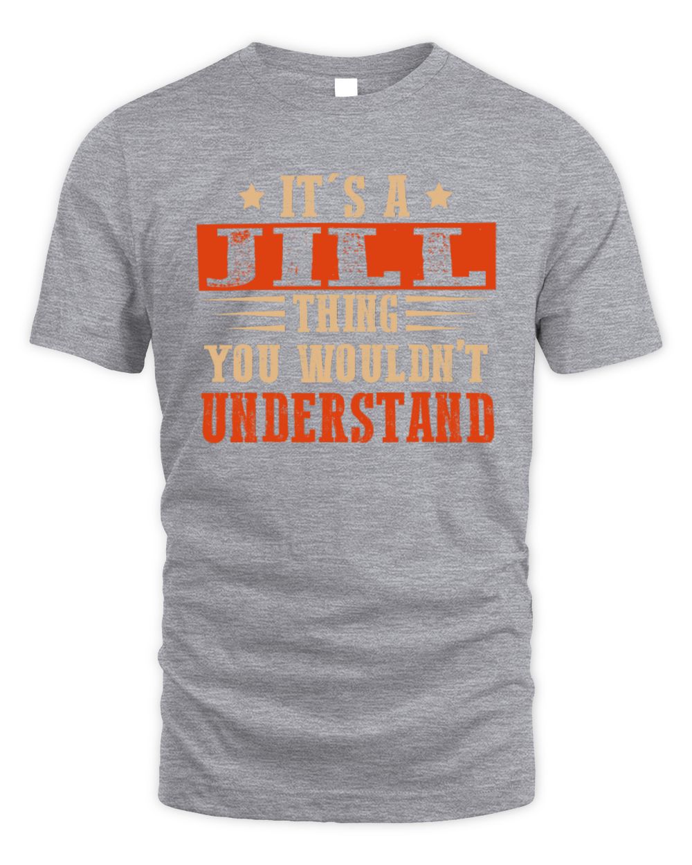 It's a Name Thing Personalized Funny Shirt JILL M1-51 / Unisex Standard T-Shirt / sport grey