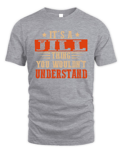 It's a Name Thing Personalized Funny Shirt JILL M1-51 / Unisex Standard T-Shirt / sport grey