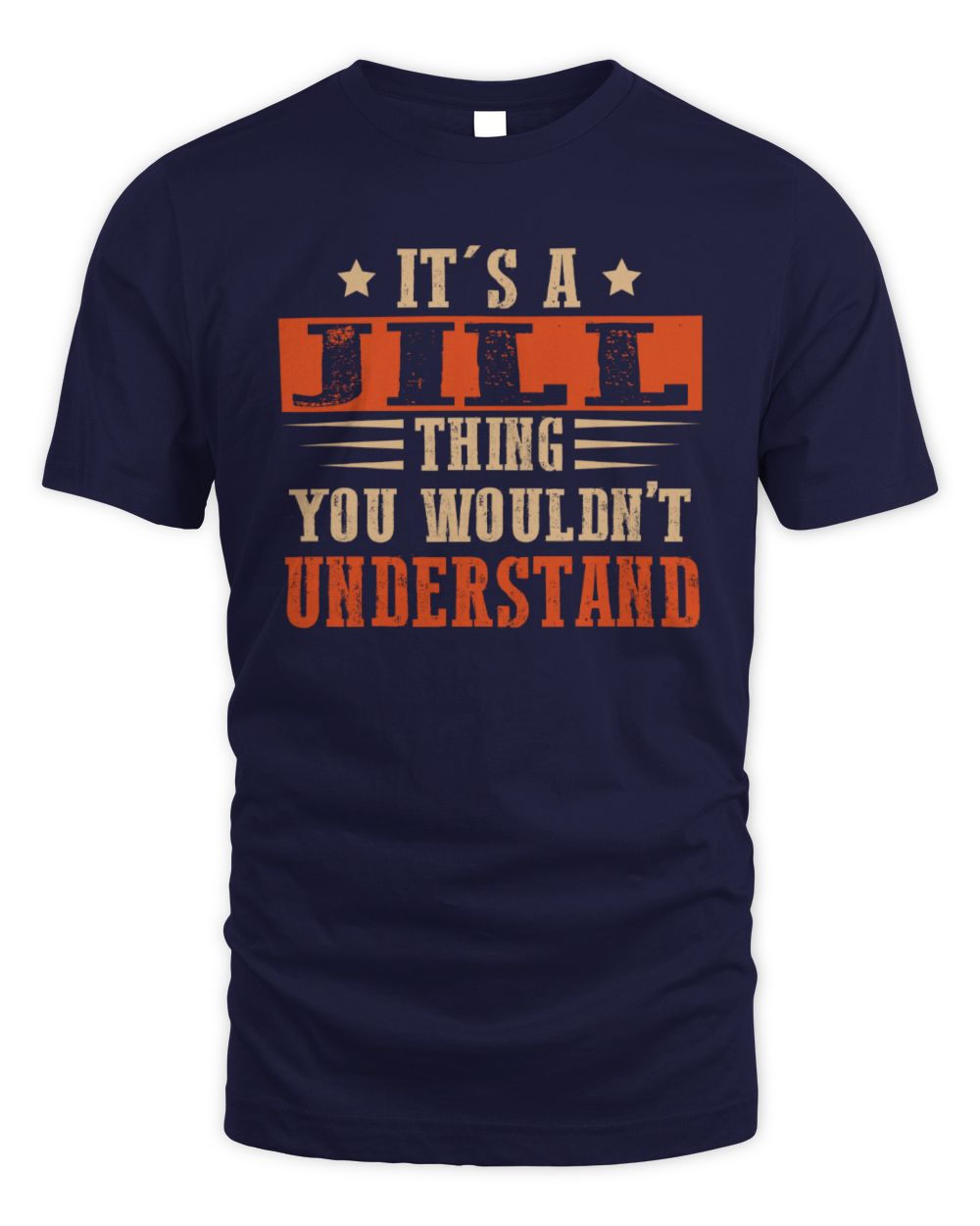 It's a Name Thing Personalized Funny Shirt JILL M1-51 / Unisex Standard T-Shirt / navy